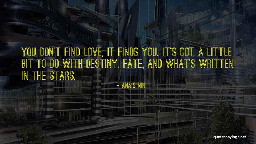 Fate And Love Destiny Quotes By Anais Nin