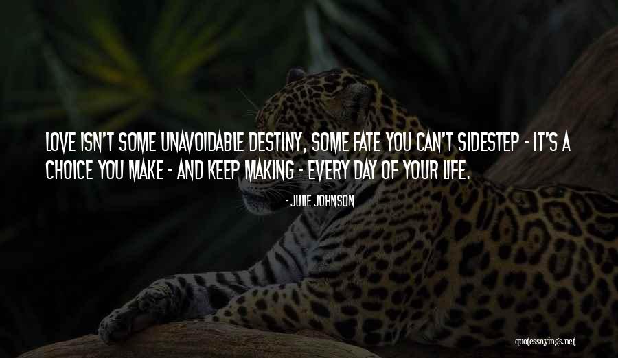 Fate And Love Destiny Quotes By Julie Johnson Fate And Love Destiny Quotes By Julie Johnson