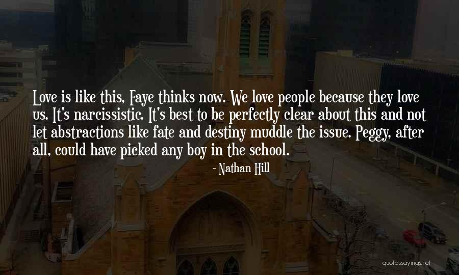 Fate And Love Destiny Quotes By Nathan Hill Fate And Love Destiny Quotes By Nathan Hill