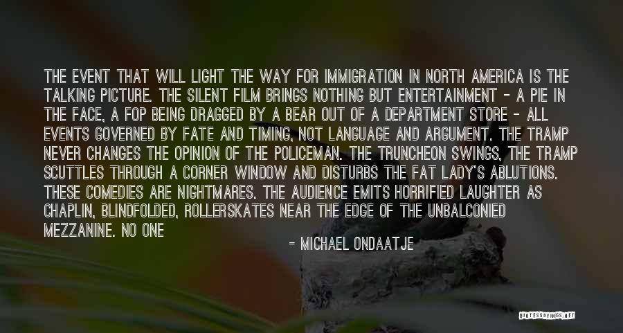 Fate And Timing Quotes By Michael Ondaatje Fate And Timing Quotes By Michael Ondaatje