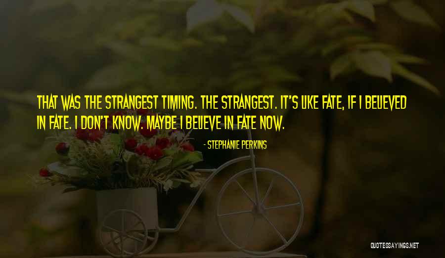 Fate And Timing Quotes By Stephanie Perkins Fate And Timing Quotes By Stephanie Perkins