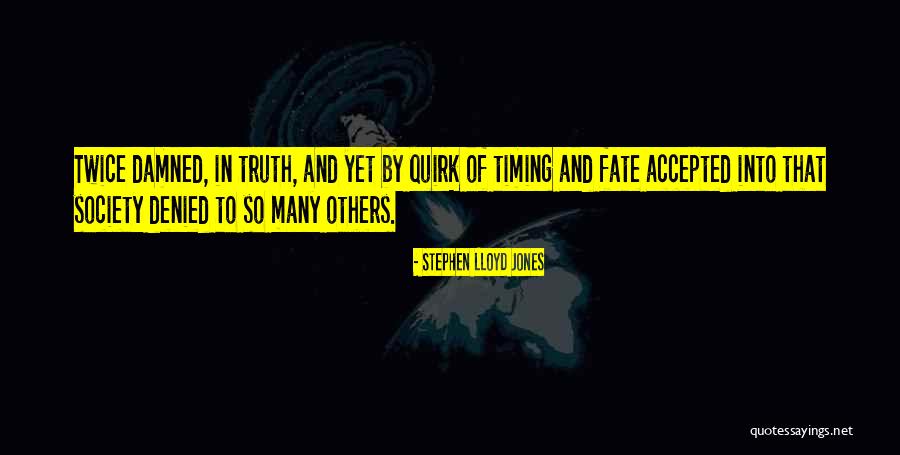 Fate And Timing Quotes By Stephen Lloyd Jones Fate And Timing Quotes By Stephen Lloyd Jones