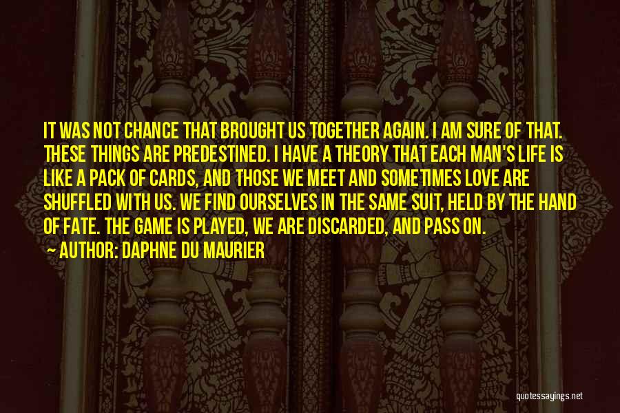 Fate Brought Us Together Quotes By Daphne Du Maurier