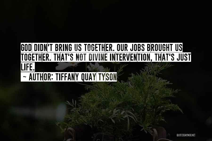 Fate Brought Us Together Quotes By Tiffany Quay Tyson
