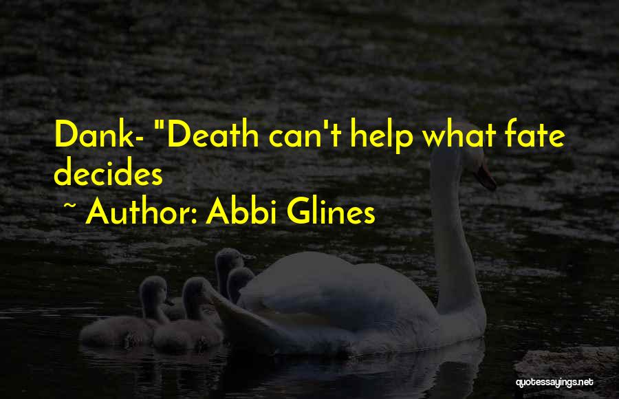 Fate Decides Quotes By Abbi Glines