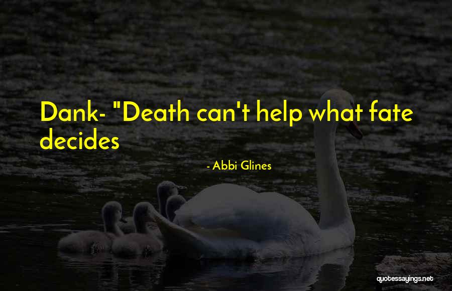 Fate Decides Quotes By Abbi Glines Fate Decides Quotes By Abbi Glines