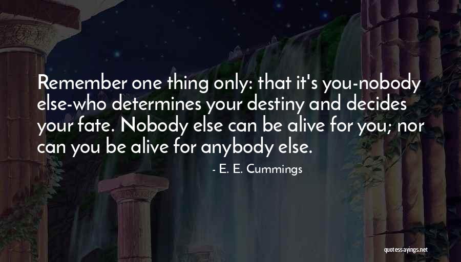 Fate Decides Quotes By E. E. Cummings