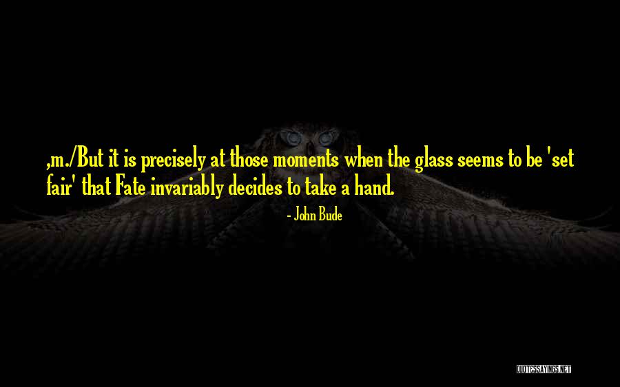 Fate Decides Quotes By John Bude Fate Decides Quotes By John Bude
