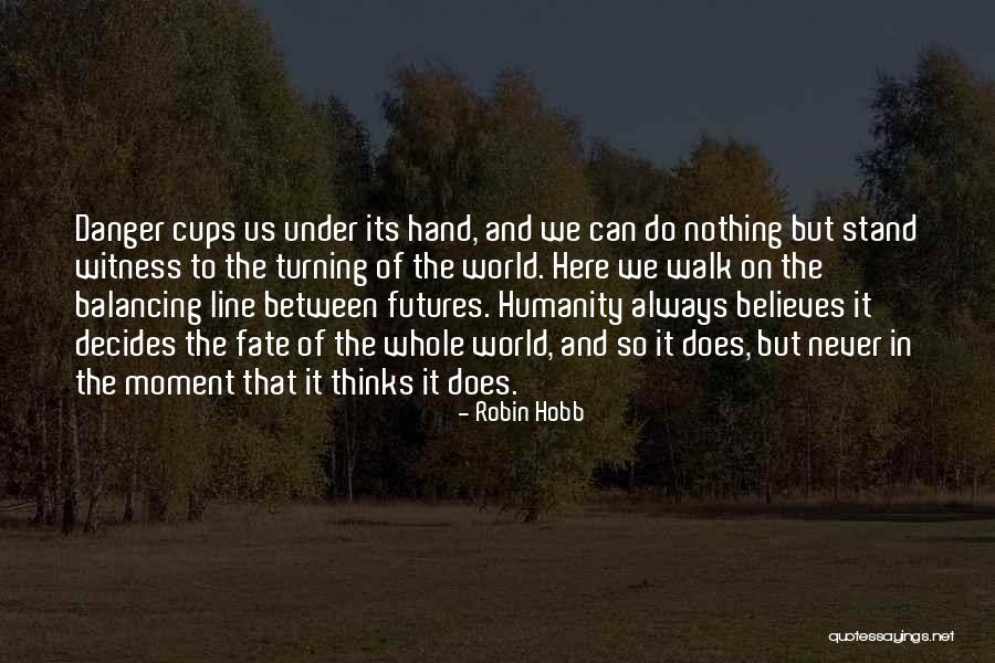 Fate Decides Quotes By Robin Hobb Fate Decides Quotes By Robin Hobb
