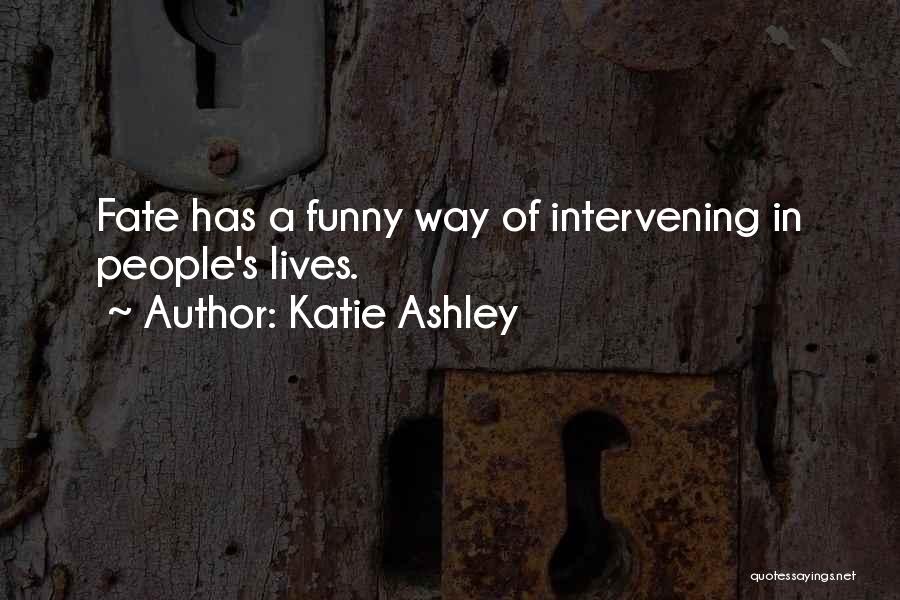 Fate Intervening Quotes By Katie Ashley