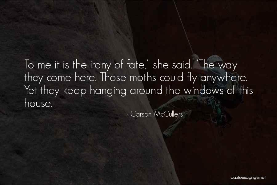 Fate Irony Quotes By Carson McCullers Fate Irony Quotes By Carson McCullers