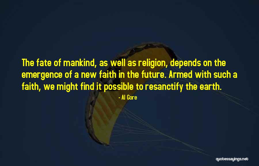 Fate Of Mankind Quotes By Al Gore Fate Of Mankind Quotes By Al Gore