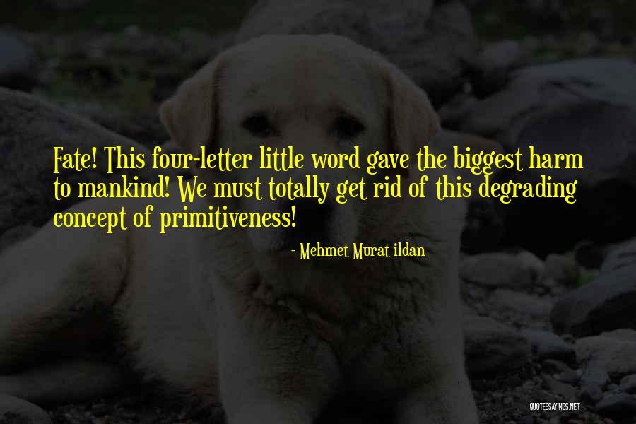 Fate Of Mankind Quotes By Mehmet Murat Ildan Fate Of Mankind Quotes By Mehmet Murat Ildan