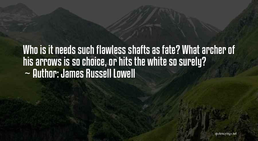 Fate Or Choice Quotes By James Russell Lowell