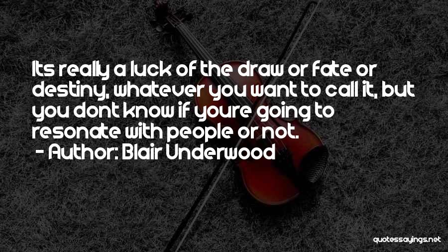 Fate Or Destiny Quotes By Blair Underwood