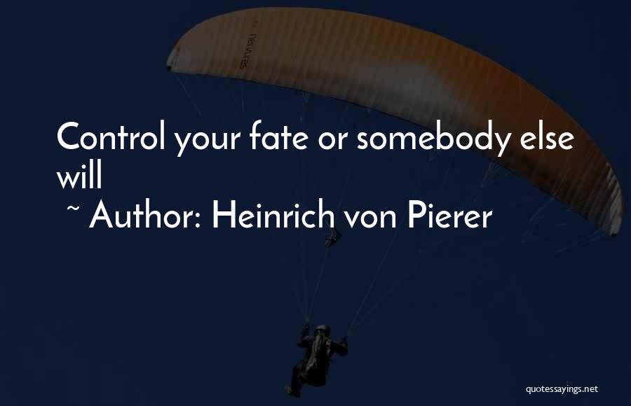 Fate Or Destiny Quotes By Heinrich Von Pierer