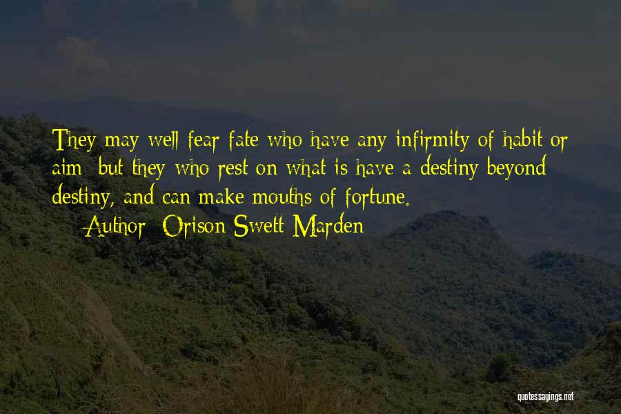 Fate Or Destiny Quotes By Orison Swett Marden