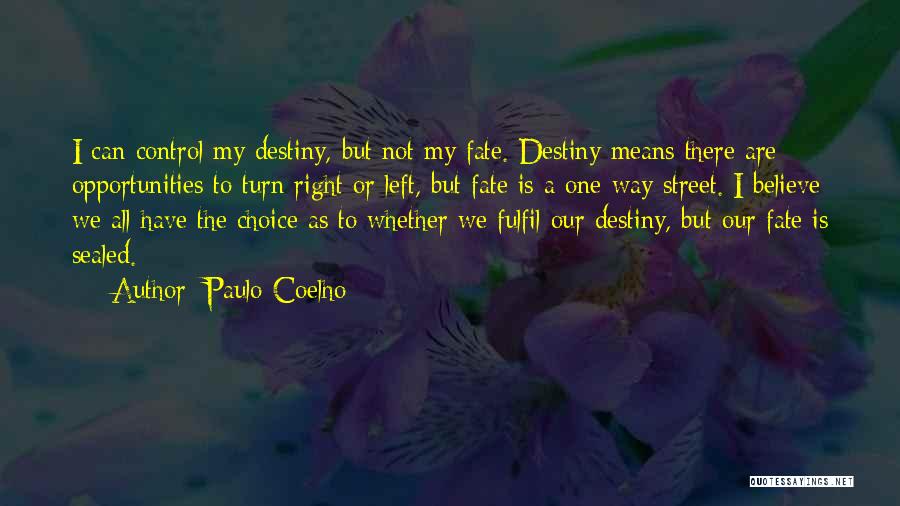 Fate Or Destiny Quotes By Paulo Coelho