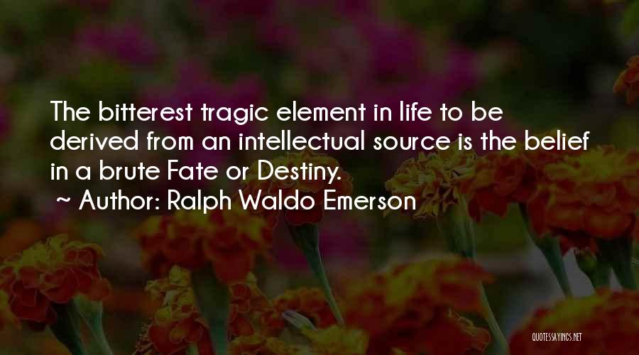 Fate Or Destiny Quotes By Ralph Waldo Emerson