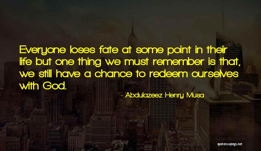 Fate Quotes Quotes By Abdulazeez Henry Musa Fate Quotes Quotes By Abdulazeez Henry Musa