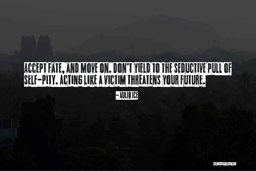 Fate Quotes Quotes By Auliq Ice Fate Quotes Quotes By Auliq Ice