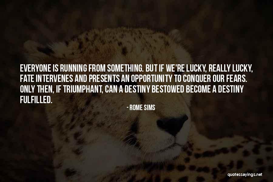 Fate Quotes Quotes By Rome Sims Fate Quotes Quotes By Rome Sims