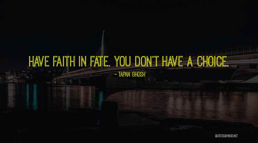Fate Quotes Quotes By Tapan Ghosh Fate Quotes Quotes By Tapan Ghosh