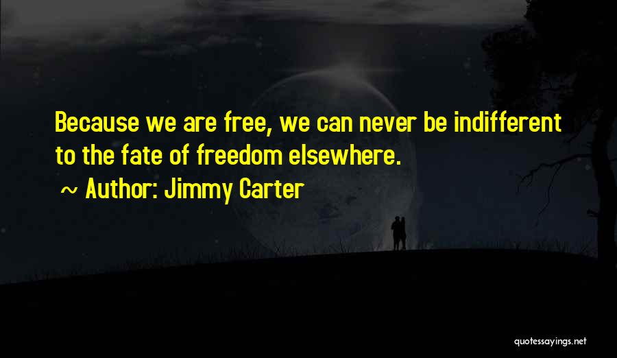 Fate Vs Free Will Quotes By Jimmy Carter