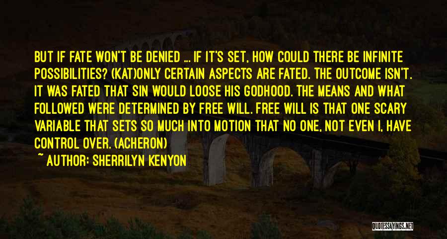Fate Vs Free Will Quotes By Sherrilyn Kenyon