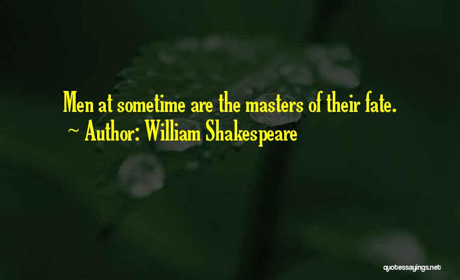 Fate William Shakespeare Quotes By William Shakespeare