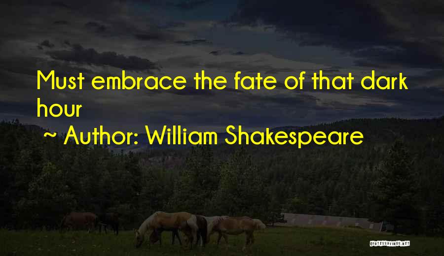 Fate William Shakespeare Quotes By William Shakespeare