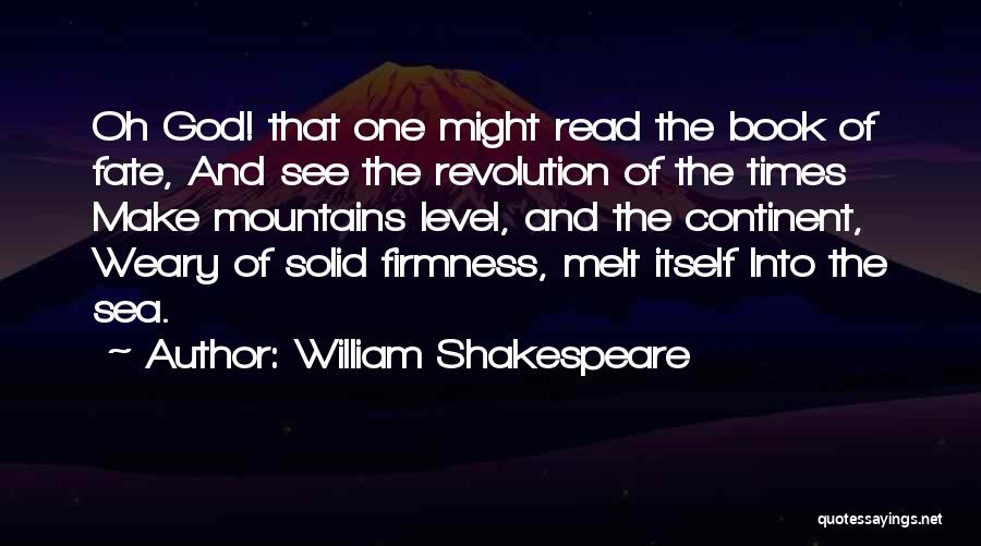 Fate William Shakespeare Quotes By William Shakespeare