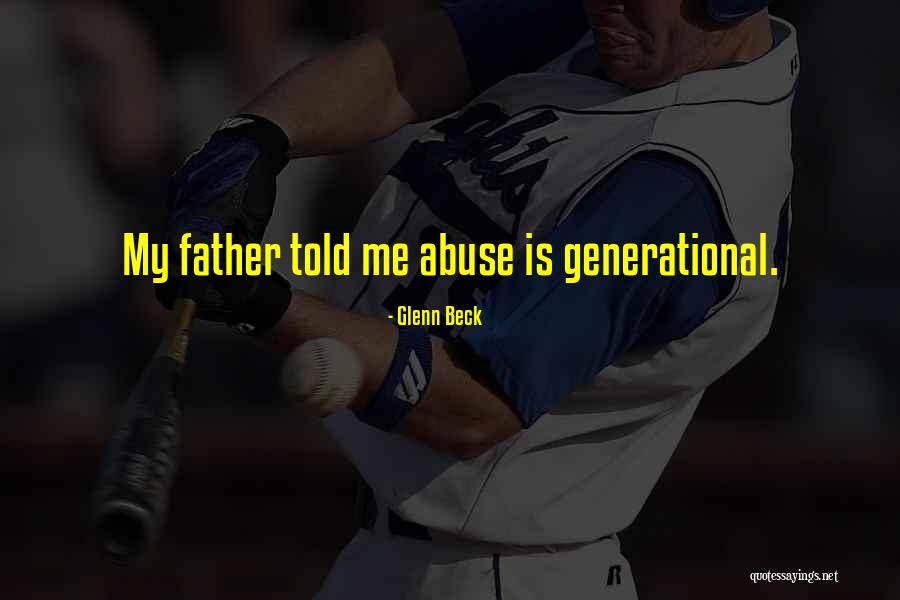 Father Abuse Quotes By Glenn Beck