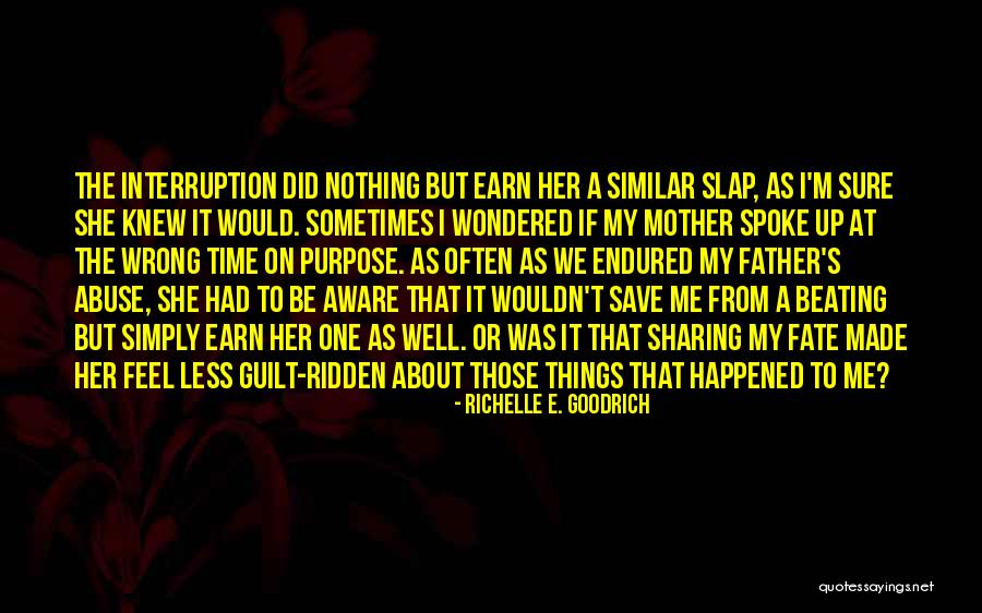 Father Abuse Quotes By Richelle E. Goodrich Father Abuse Quotes By Richelle E. Goodrich