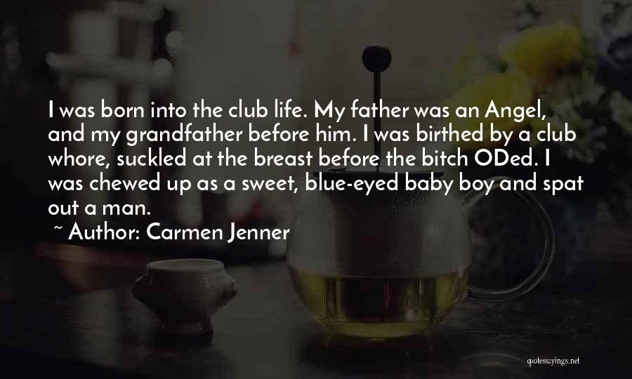 Father And Baby Boy Quotes By Carmen Jenner