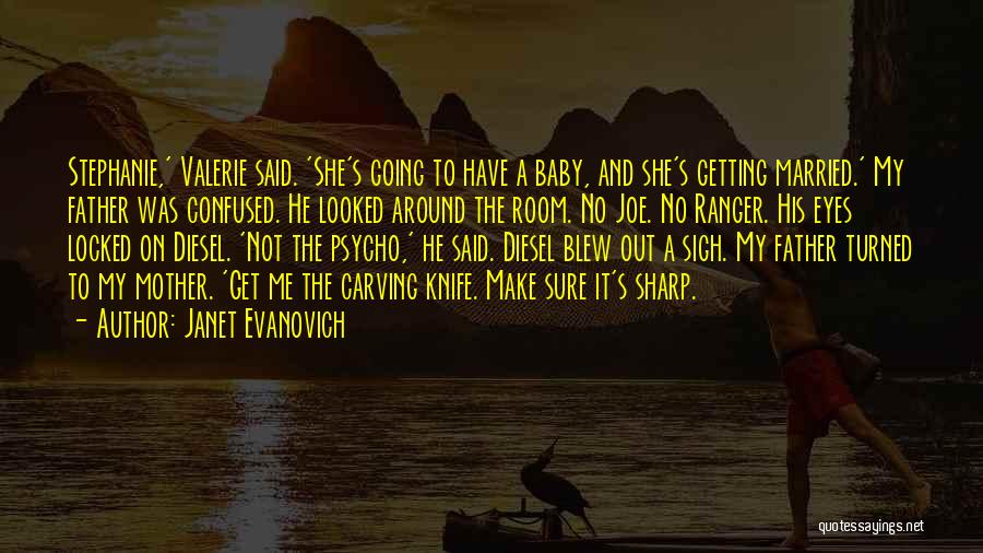 Father And Baby Quotes By Janet Evanovich