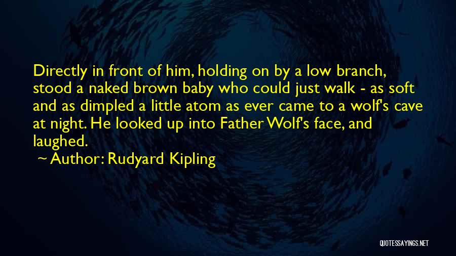 Father And Baby Quotes By Rudyard Kipling
