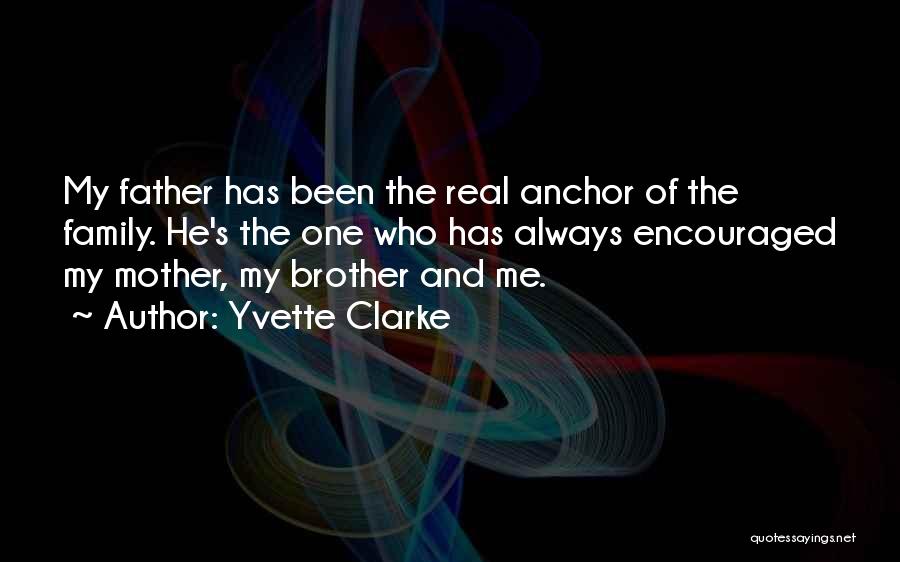 Father And Brother Quotes By Yvette Clarke