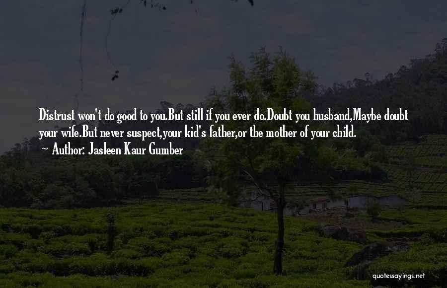 Father And Child Love Quotes By Jasleen Kaur Gumber