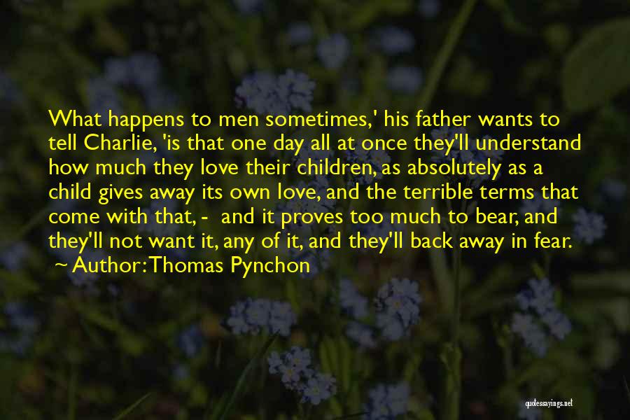 Father And Child Love Quotes By Thomas Pynchon