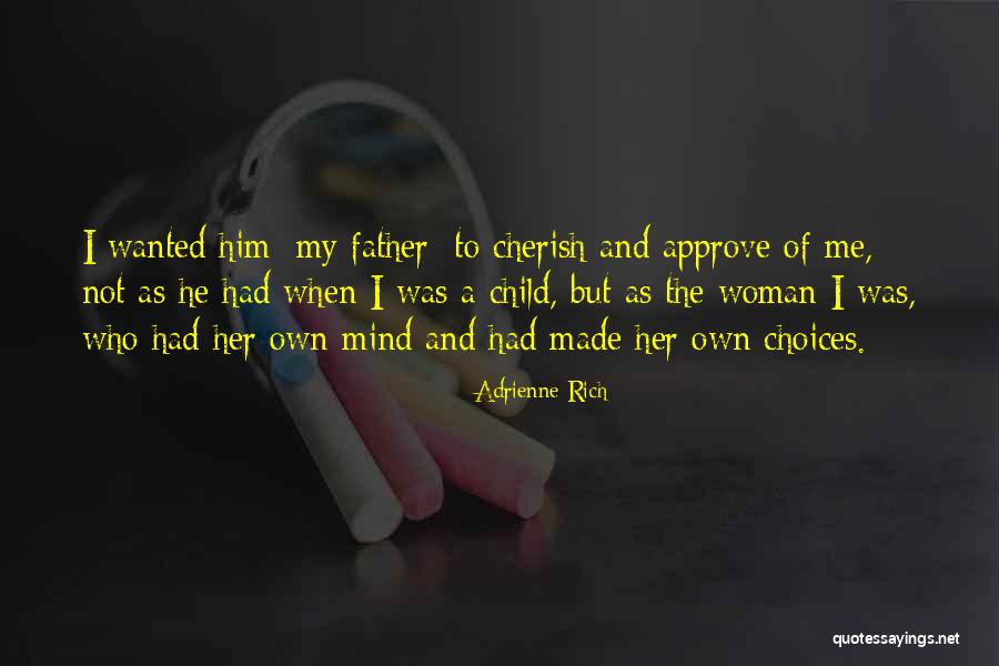 Father And Child Quotes By Adrienne Rich Father And Child Quotes By Adrienne Rich