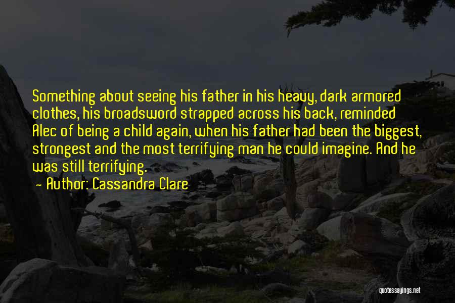 Father And Child Quotes By Cassandra Clare