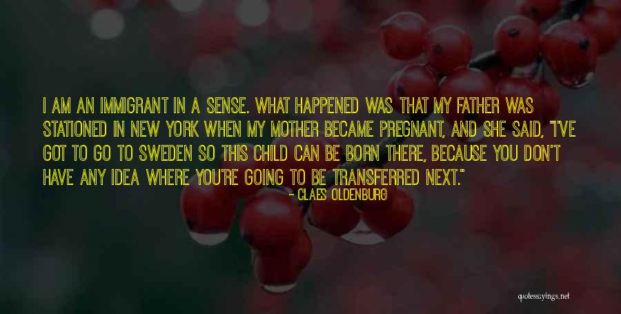 Father And Child Quotes By Claes Oldenburg Father And Child Quotes By Claes Oldenburg