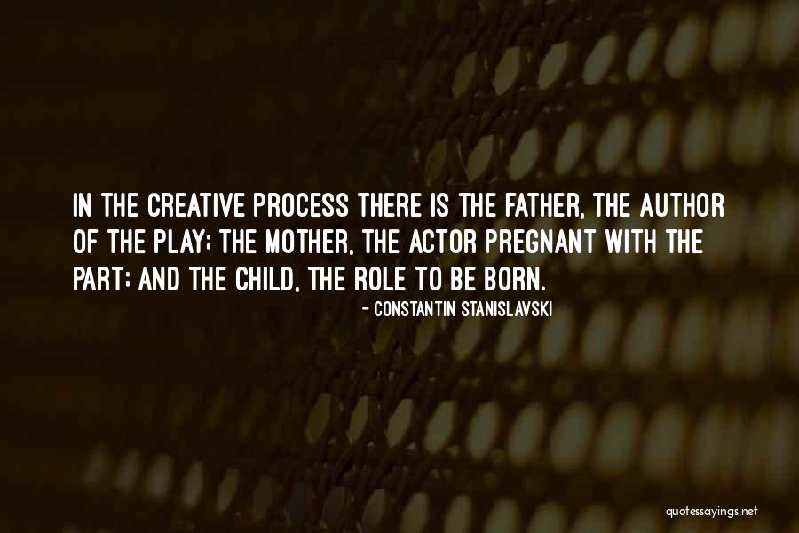 Father And Child Quotes By Constantin Stanislavski