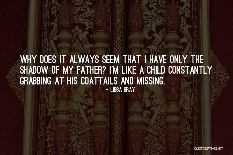 Father And Child Quotes By Libba Bray