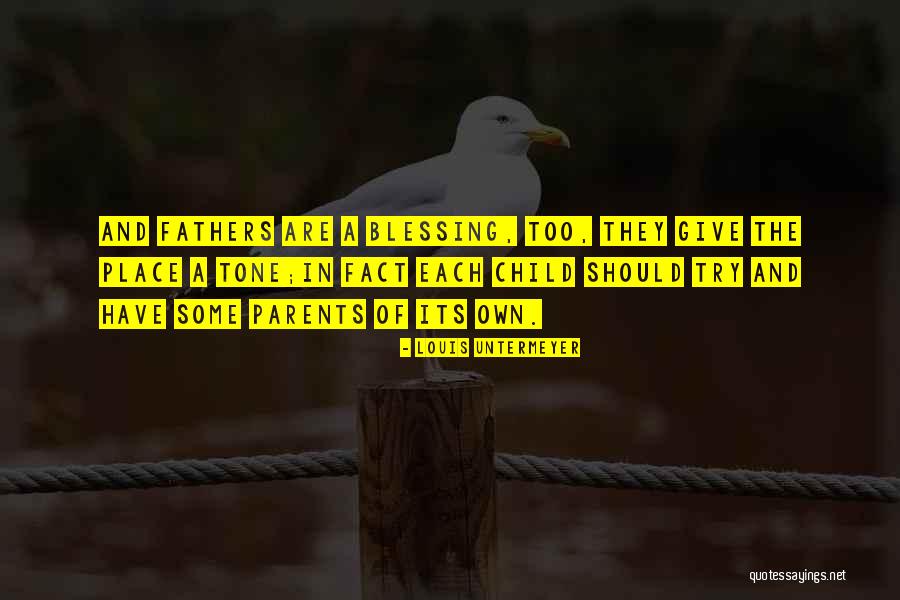 Father And Child Quotes By Louis Untermeyer Father And Child Quotes By Louis Untermeyer