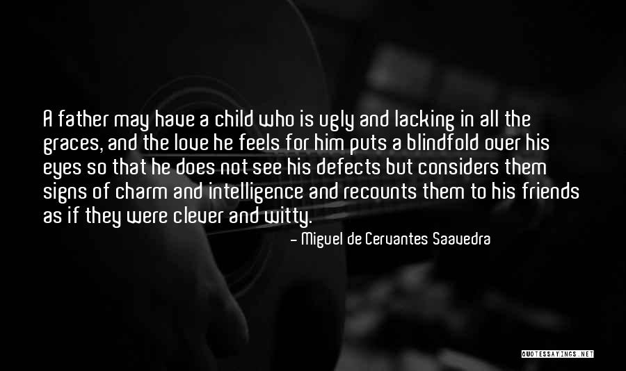 Father And Child Quotes By Miguel De Cervantes Saavedra