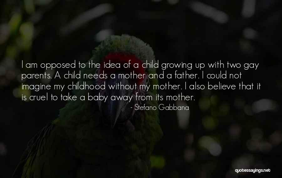 Father And Child Quotes By Stefano Gabbana Father And Child Quotes By Stefano Gabbana