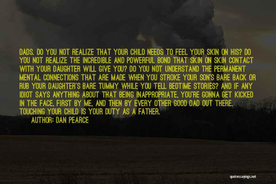 Father And Daughter Bond Quotes By Dan Pearce