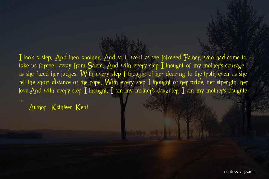 Father And Daughter Distance Quotes By Kathleen Kent